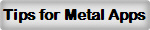 Tips for Metal Apps
